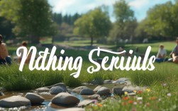 nothing serious口语到底啥意思？日常聊天中如何正确使用？